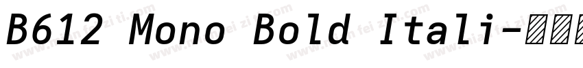 B612 Mono Bold Itali字体转换